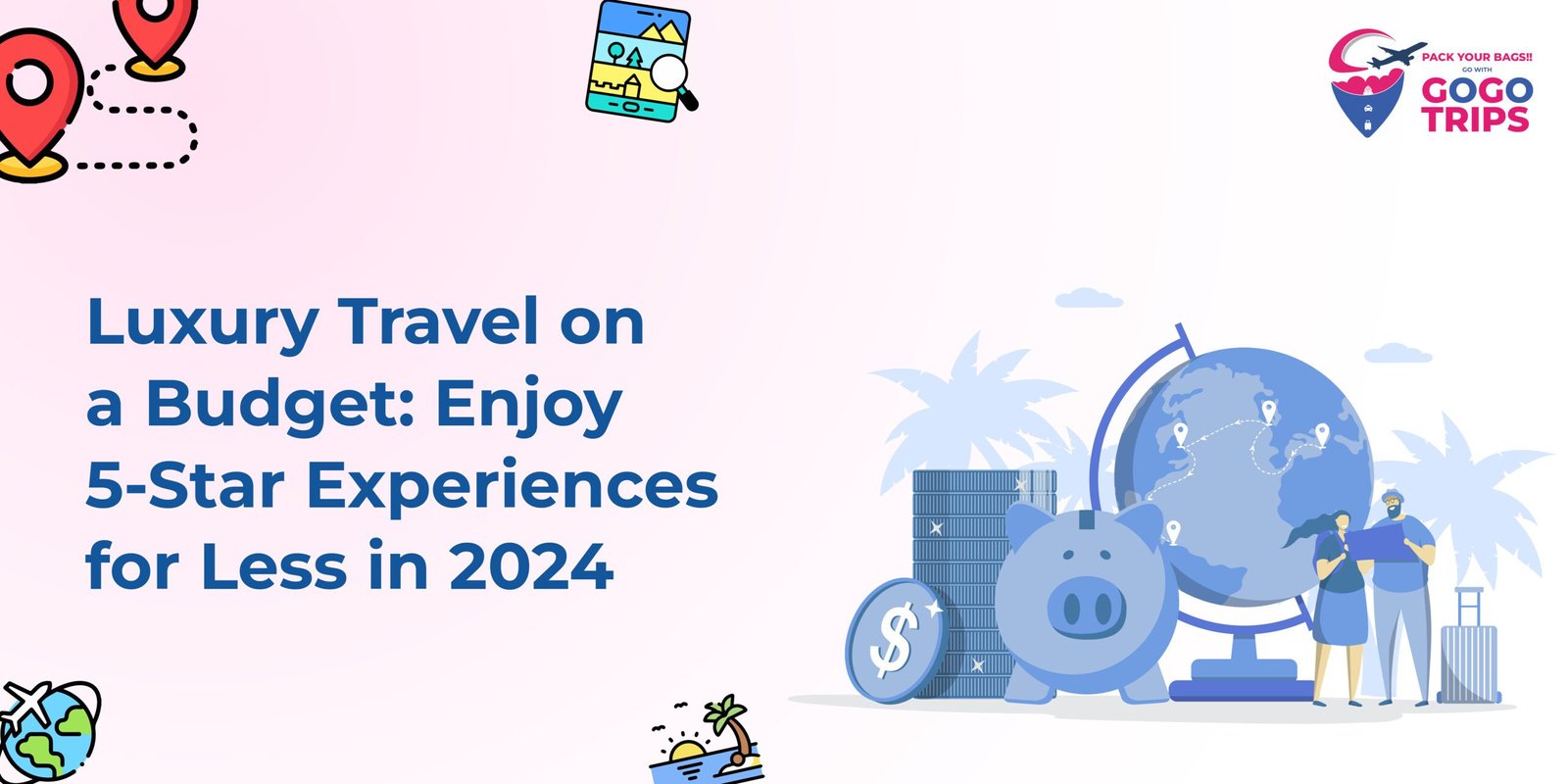 Luxury Travel on a Budget: Enjoy 5-Star Experiences for Less in 2024